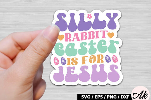 Silly rabbit easter is for jesus Retro Sticker SVG akazaddesign 