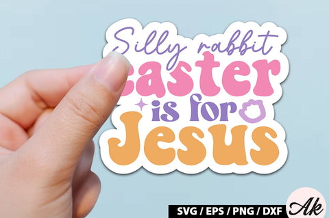 Silly rabbit easter is for jesus Retro Sticker SVG akazaddesign 