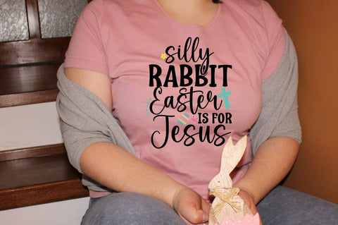 Silly Rabbit Easter Is For Jesus SVG Design SVG Designangry 