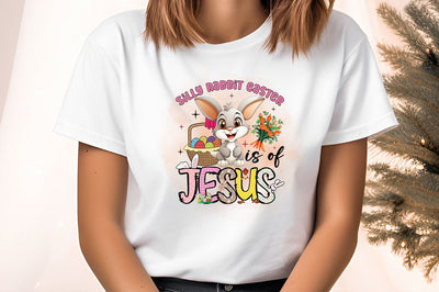 Silly rabbit easter is of jesus PNG Design Sublimation Designangry 