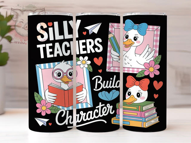 Silly Teachers Ducks 20oz Tumbler, Silly Teachers Build Character, Cute Ducks Design, Educator Appreciation, Sublimation Wrap, 20oz Tumbler, Teacher Life Sublimation Lara' s Designs 