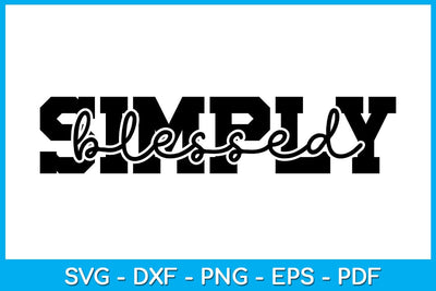 Simply Blessed SVG PNG PDF Cut File SVG Creativedesigntee 