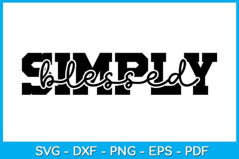 Simply Blessed SVG PNG PDF Cut File SVG Creativedesigntee 