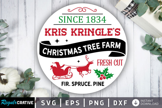 Since 1834 kris kringles christmas tree farm fresh cut SVG Design SVG Regulrcrative 