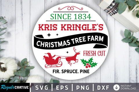 Since 1834 kris kringles christmas tree farm fresh cut SVG Design SVG Regulrcrative 