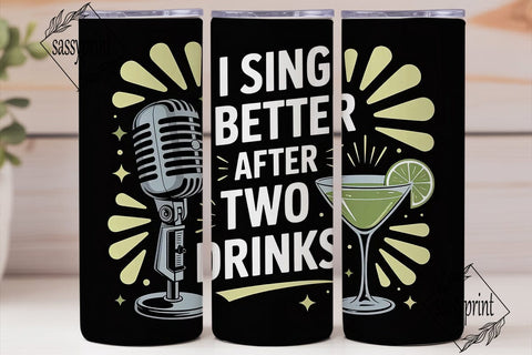 Sing After Two Drinks 20oz Tumbler Wrap Sublimation sassyprint 