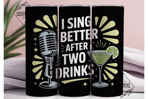 Sing After Two Drinks 20oz Tumbler Wrap Sublimation sassyprint 