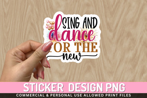 Sing and dance Sticker Design Sublimation Regulrcrative 
