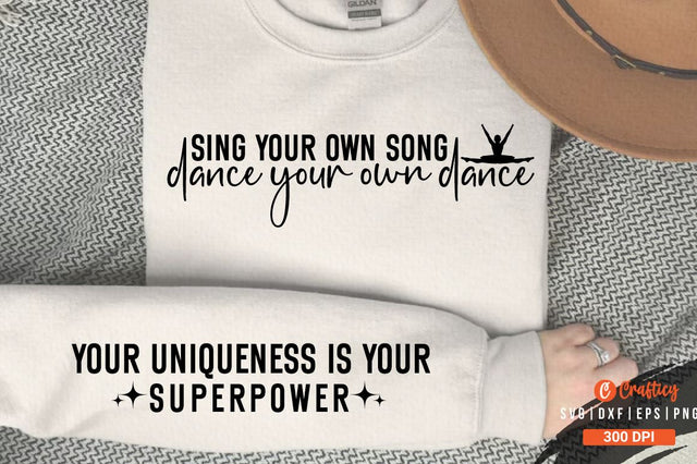 Sing your own song dance your own dance Sleeve SVG Design SVG Designangry 