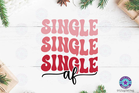 Single AF, Valentine's T-shirt, valentine's SVG, Valentine Quote Svg Design SVG FiveStarCrafting 