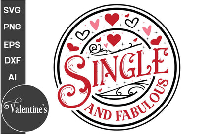 Single And Fabulous Round Sign SVG,, Valentine's Day Round Sign SVG, Valentine's Day SVG PNG, SVGs, Food & Drink, Print & Cut, Quotes and Sayings SVG DesignPlante 503 