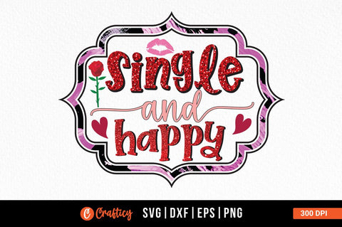 Single and happy PNG Design Sublimation Designangry 