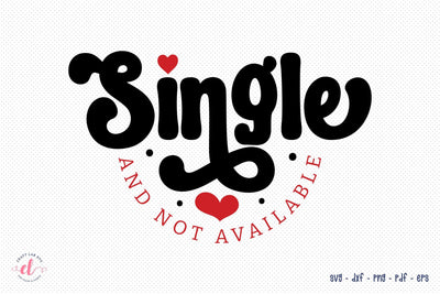 Single and Not Available, Anti Valentine SVG SVG CraftLabSVG 