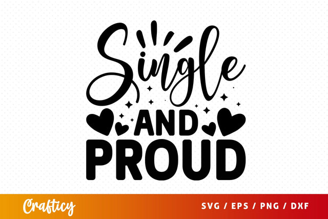Single and proud SVG Design SVG Designangry 