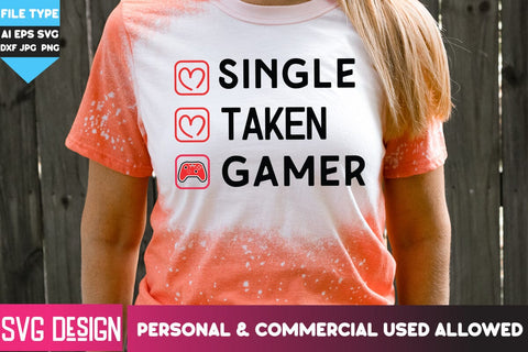 Single Taken Gamer SVG Cut Files, Single Taken Gamer SVG Design, Single Taken Gamer Sublimation PNG, Gaming Valentine SVG SVG BlackCatsMedia 