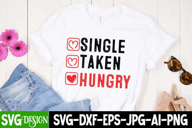 Single Taken Hungry SVG Cut File, Single Taken Hungry SVG Design , Valentine SVG Bundle Quotes, Retro Valentine Sublimation Bundle , Valentine's Day SVG Cut File,Happy Valentine's Day SVG ,Valentine SVG Bundle SVG BlackCatsMedia 
