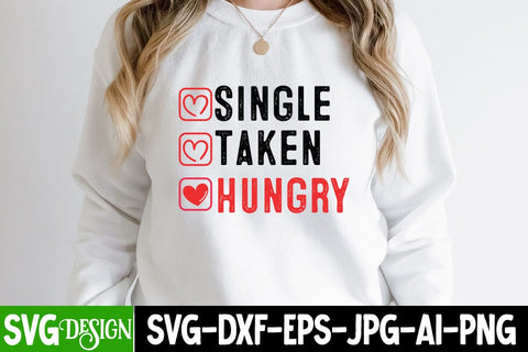 Single Taken Hungry SVG Cut File, Single Taken Hungry SVG Design , Valentine SVG Bundle Quotes, Retro Valentine Sublimation Bundle , Valentine's Day SVG Cut File,Happy Valentine's Day SVG ,Valentine SVG Bundle SVG BlackCatsMedia 