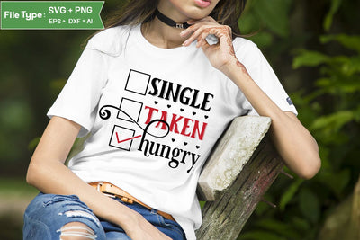 Single Taken Hungry SVG Design, Anti Valentine's Day SVG Design, Funny Valentines quotes, SVGs,Quotes and Sayings,Food & Drink,On Sale, Print & Cut SVG DesignPlante 503 