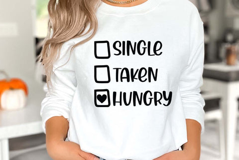 Single taken hungry SVG | Valentine Quotes Design | Valentine shirt Design SVG FiveStarCrafting 