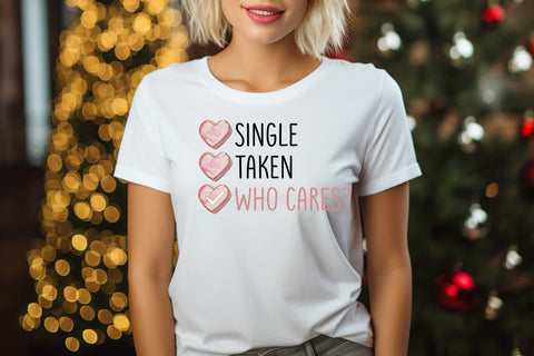 Single Taken Who Cares Sublimation PNG Sublimation CraftLabSVG 