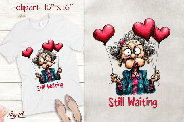 Single Valentine clipart Elderly lady Sarcastic quote PNG Sublimation Angelina Semenova 