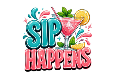 Sip Happens Cocktail PNG Sublimation SVGArt 