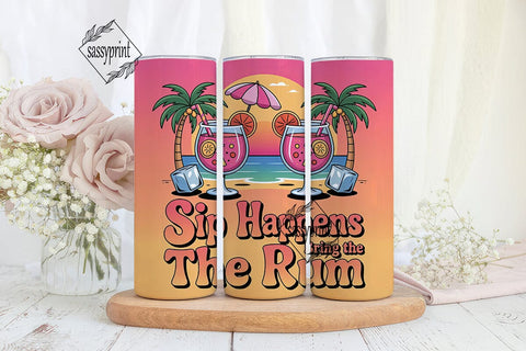 Sip Happens Rum Tumbler Wrap Sublimation sassyprint 