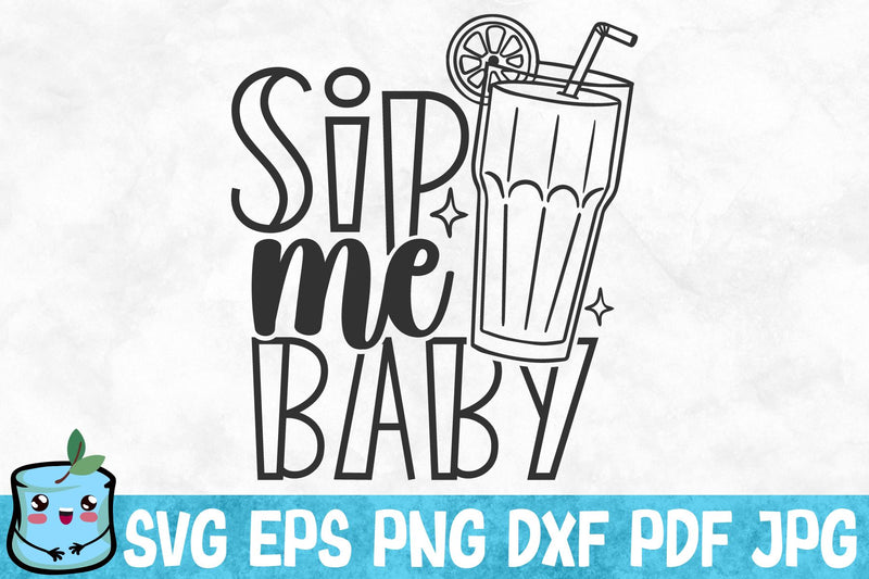 Sip Me Baby SVG MintyMarshmallows 