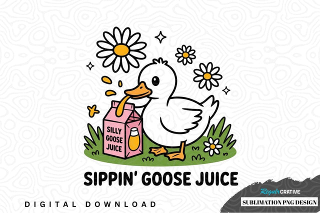 Sippin' goose juice - cute duck sublimation png design Sublimation Regulrcrative 