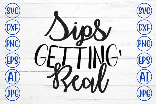 Sips Getting' Real SVG Design SVG Syaman 