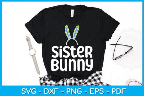 Sister Bunny Easter Sunday SVG PNG PDF Cut File SVG Creativedesigntee 