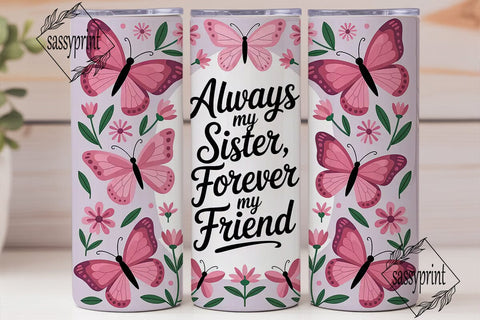 Sister, Forever Friend Tumbler Wrap Sublimation sassyprint 