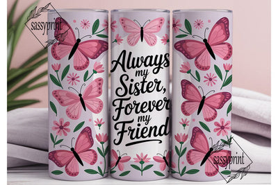 Sister, Forever Friend Tumbler Wrap Sublimation sassyprint 