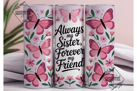 Sister, Forever Friend Tumbler Wrap Sublimation sassyprint 
