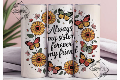 Sister & Friend Sunflower 20oz Tumbler Sublimation sassyprint 