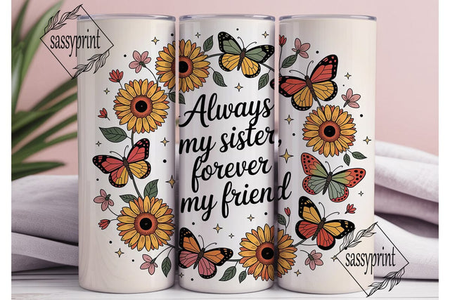 Sister & Friend Sunflower 20oz Tumbler Sublimation sassyprint 