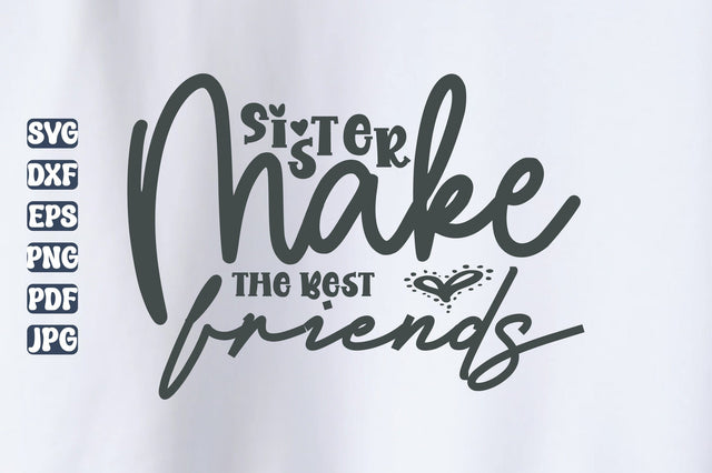 Sister Make the Best Friends svg file SVG orpitasn 