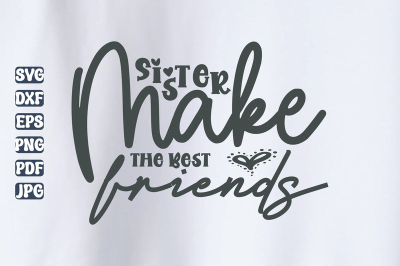 Sister Make the Best Friends svg file SVG orpitasn 