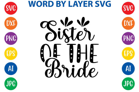 Sister Of The Bride SVG DESIGN SVG Rafiqul20606 