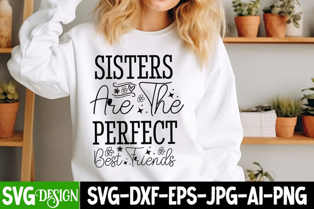 Sisters Are the Perfect Best Friends SVG Design, Sarcastic Cut Files,Funny SVG bundle, sarcastic quotes svg SVG BlackCatsMedia 