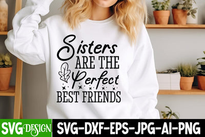 Sisters Are the Perfect Best Friends SVG Design,Sarcastic Cut Files,Funny SVG bundle, sarcastic quotes svg SVG BlackCatsMedia 