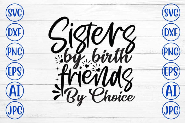 Sisters By Birth Friends By Choice SVG Design SVG Syaman 