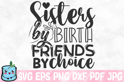 Sisters By Birth Friends By Choice SVG MintyMarshmallows 