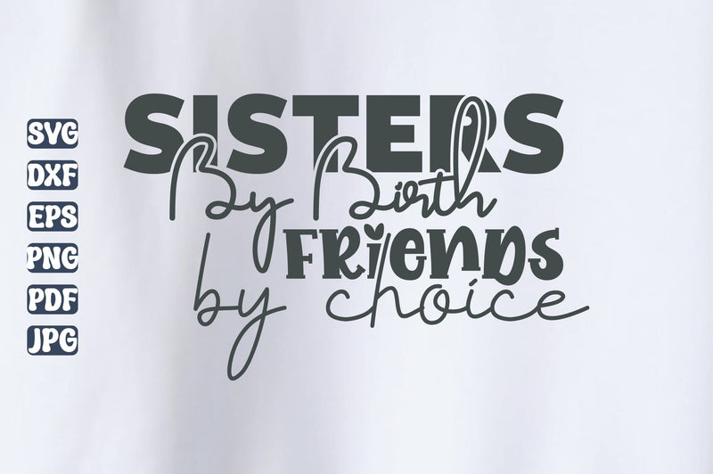 Sisters by Birth Friends by Choice SVG orpitasn 