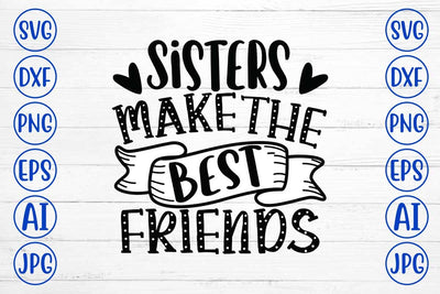 Sisters Make The Best Friends SVG Design SVG Syaman 