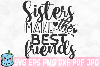 Sisters Make The Best Friends SVG MintyMarshmallows 