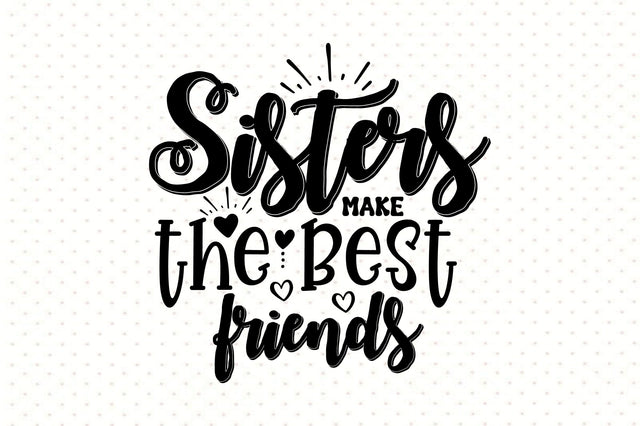 Sisters Make the Best Friends SVG orpitasn 