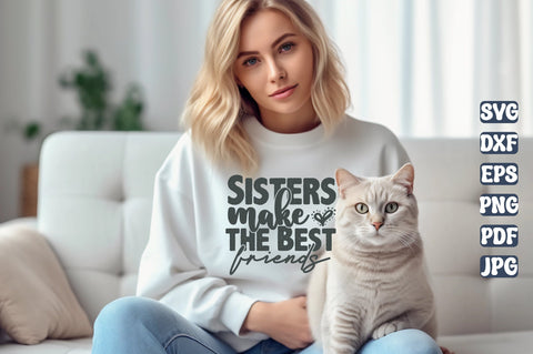 Sisters Make the Best Friends svg SVG orpitasn 