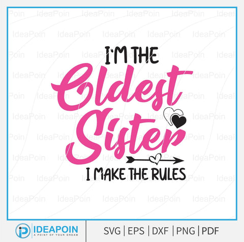 Sisters Svg Bundle, Middle Sister Svg, Youngest Sister Svg, I'm the oldest sister I make the rules-Sister Shirt Svg, Middle Sister Gifts SVG Dinvect 