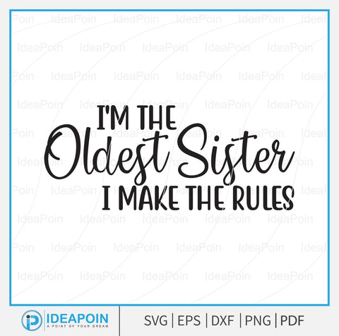 Sisters Svg Bundle, Youngest Sister Svg, I'm the oldest sister I make the rules-Sister Shirt Svg, Middle Sister Gifts, Middle Sister SVG Dinvect 